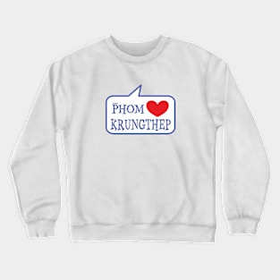 I love Bangkok Crewneck Sweatshirt